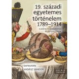 19. sz&aacute;zadi egyetemes t&ouml;rt&eacute;nelem 1789-1914 - Eur&oacute;pa &eacute;s az Eur&oacute;p&aacute;n k&iacute;v&uuml;li orsz&aacute;gok - Vad&aacute;sz S&aacute;ndor