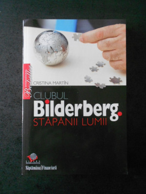 CRISTINA MARTIN - CLUBUL BILDERBERG. STAPANII LUMII foto