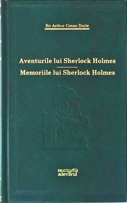 Arthur Conan Doyle - Aventurile lui Sherlock Holmes. Memoriile lui Sherlock foto