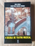 Ana Buga; Cristina Maria S&acirc;rbu - 4 secole de teatru muzical