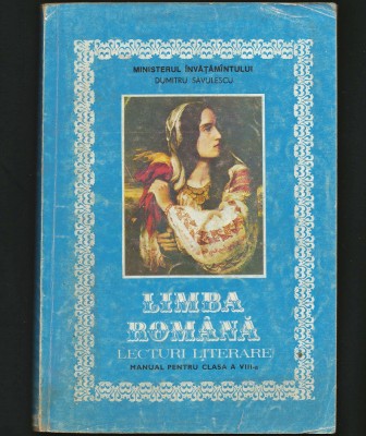 LIMBA ROM&amp;Acirc;NĂ - LECTURI LITERARE - MANUAL PENTRU CLASA A VIII-A - D. SĂVULESCU foto