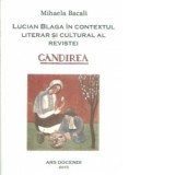 Lucian Blaga in contextul literar si cultural al revistei Gandirea - Mihaela Bacali