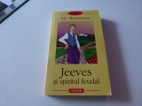 Jeeves si spiritul feudal - P.G.Wodehouse