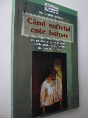 Cand sufletul este bolnav - Dmitri Avdeev foto