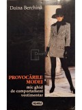 Doina Berchina - Provocarile modei. Mic ghid de comportament vestimentar (Editia: 1996)