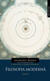 O nouă istorie a filosofiei occidentale (vol. III): Filosofia modernă - Anthony Kenny - Editura Ratio et Revelatio