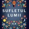 Sufletul lumii &ndash; Camelia Cavadia