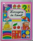 L&#039; IMAGERIE DE L &#039;EVEIL , conception et texte : EMILIE BEAUMONT , images S. ALLOY ...F. VINCENT , 1991