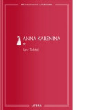 Anna Karenina, volumul I (colectia Mari clasici ai literaturii) - Anca Irina Ionescu, Lev Tolstoi