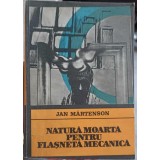 NATURA MOARTA PENTRU FLASNETA MECANICA-JAN MARTENSON-251748