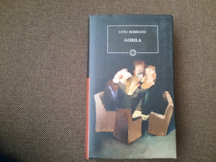 GORILA - LIVIU REBREANU EDITIA JURNALUL NR 152 26/1