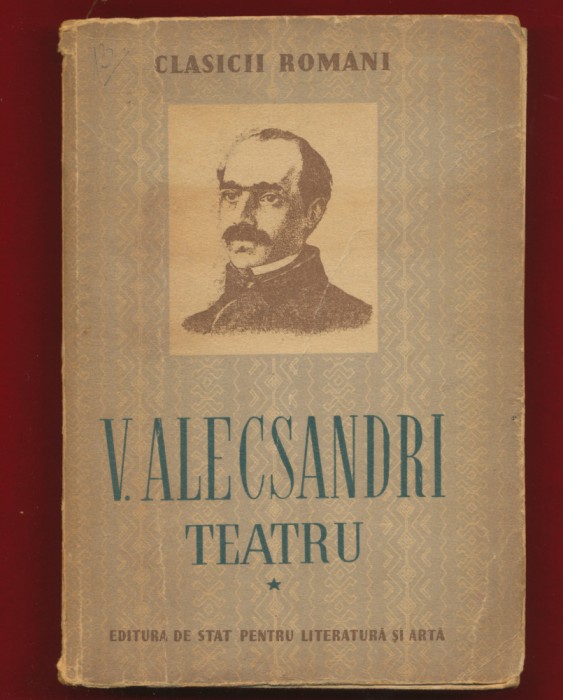 &quot;Teatru&quot;, V. Alecsandri - 1952 - primul volum