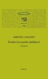 Predici la marile sarbatori, vol. I. PSB, vol. 13 - Sfantul Augustin