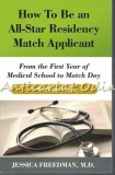 Cumpara ieftin How To Be An All-Star Residency Match Applicant - Jessica Freedman