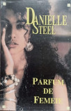 PARFUM DE FEMEIE-DANIELLE STEEL