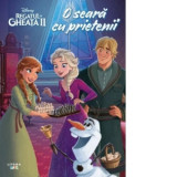 Disney. Regatul de gheata II. O seara cu prietenii - Disney, Mihaela Tirsu