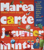 MAREA CARTE A JOCURILOR MINTII - PROBLEME CREATIVE DE LOGICA, MATEMATICA SI FIZICA-IVAN MOSCOVICH