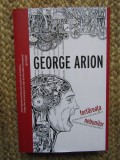 Fortareata nebunilor - GEORGE ARION