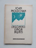 Ioan Moldovan - Insomnii linga munti, Cartea Romaneasca 1989
