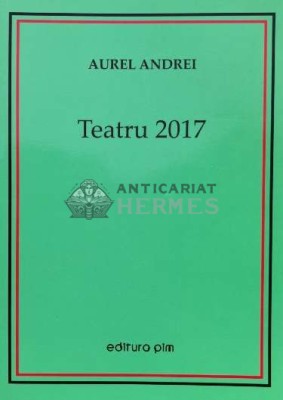 Teatru 2017 (cu dedicație) - 2017 - Aurel Andrei (T72) foto