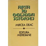 ARTA IN OGLINDA ISTORIEI-MIRCEA DEAC-258869