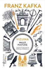Vizuina. Proza postuma - Franz Kafka, Humanitas Fiction