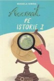 Cumpara ieftin Accent pe istorie. Volumul I/Mihaela Simina