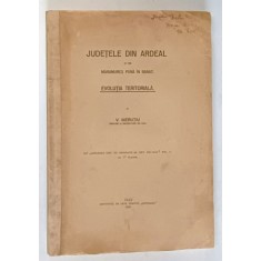 JUDETELE DIN ARDEAL SI DIN MARAMURES PANA IN BANAT de VASILE MERUTIU , 1929 , PREZINTA HALOURI DE APA