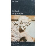 Ivar Lissner - Culturi enigmatice (Editia: 1972)