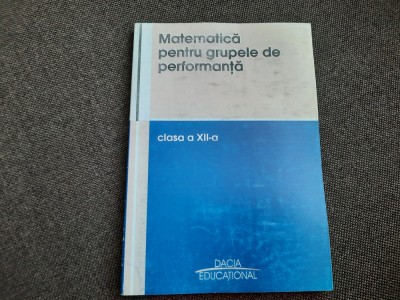 Vasile Pop - Matematica pentru grupele de performanta, clasa a XII-a foto
