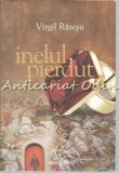Inelul Pierdut - Virgil Răzeșu, Roman, Editura Răzeșu, 2012, 320 Pagini, Beletristica
