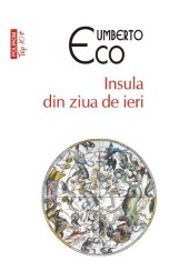 Insula Din Ziua De Ieri Top 10+ Nr 510, Umberto Eco - Editura Polirom foto