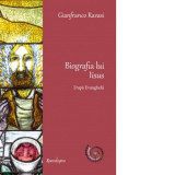Biografia lui Iisus. Dupa Evanghelii - Smaranda Bratu Elian, Gianfranco Ravasi
