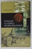 POPASURI LA VETRELE ISTORIEI ROMANESTI de DUMITRU ALMAS , 2008