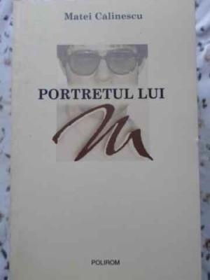 PORTRETUL LUI M-MATEI CALINESCU-274880 foto