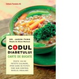 Codul diabetului. Carte de bucate - Jason Fung, Dasa Suciu