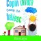 Copiii invata ceea ce traiesc - Dorothy Law Nolte, Rachel Harris