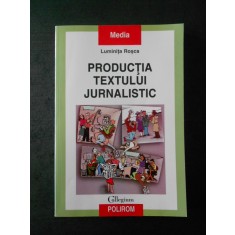 LUMINITA ROSCA - PRODUCTIA TEXTULUI JURNALISTIC