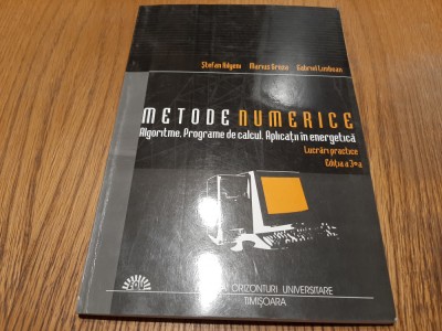 METODE NUMERICE - Stefan Kilyeni, Marius Groza, Gabriel Limbean - 2004, 141 p. foto