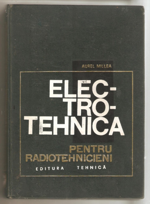 Aurel Millea-Electrotehnica pentru radiotehnicieni