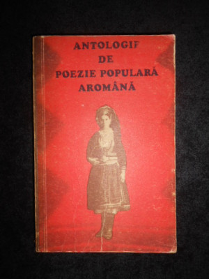 ANTOLOGIE DE POEZIE POPULARA AROMANA (1976) foto