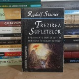 RUDOLF STEINER - TREZIREA SUFLETELOR : EVENIMENTE SUFLETESTI SI SPIRITUALE , 2002 *