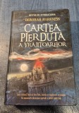 Cartea pierduta a vrajitoarelor Deborah Harkness