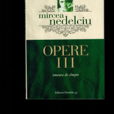 Mircea Nedelciu - Zmeura de campie (opere vol III)