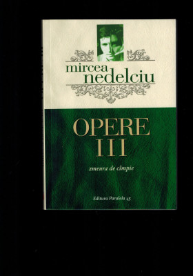 Mircea Nedelciu - Zmeura de campie (opere vol III) foto