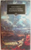 Dulce ca mierea e glontul patriei &ndash; Petru Popescu