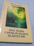 ARCA TACERII -GHEORGHE MIZGAN 2013 AUTOGRAF CU DEDICATIE AUTOR /NOUA