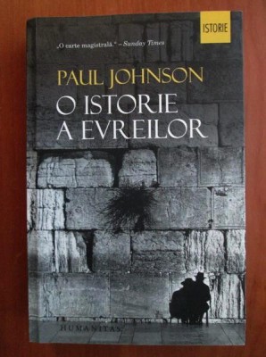 O ISTORIE A EVREILOR , PAUL JOHNSON foto