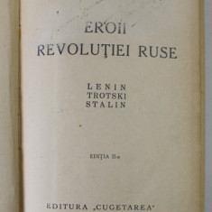 EROII REVOLUTIEI RUSE , LENIN , TROTSKI , STALIN de STERIE DIAMANDI , EDITIE INTERBELICA , PREZINTA PETE SI URME DE UZURA