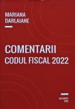 Cumpara ieftin Comentarii Codul fiscal 2022 - 2022 - Mariana Darlaiane (M264)